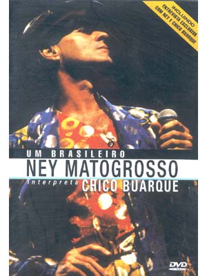 Ney Matogrosso interpreta Chico Buarque Um Brasileiro